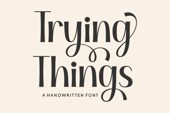Trying Things: A Font for Elegant, Handwritten Designs